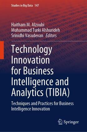 Alzoubi / Vasudevan / Alshurideh |  Technology Innovation for Business Intelligence and Analytics (TIBIA) | Buch |  Sack Fachmedien