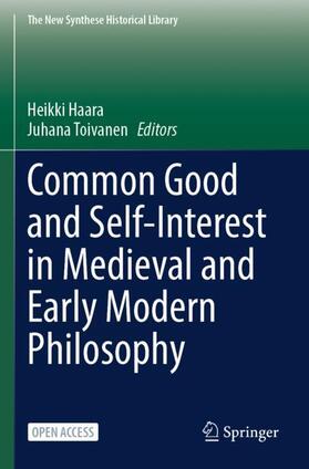 Toivanen / Haara |  Common Good and Self-Interest in Medieval and Early Modern Philosophy | Buch |  Sack Fachmedien