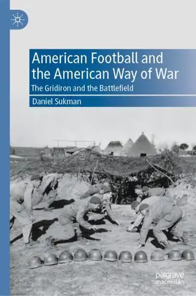 Sukman |  American Football and the American Way of War | Buch |  Sack Fachmedien