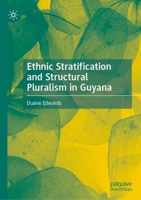 Edwards |  Ethnic Stratification and Structural Pluralism in Guyana | Buch |  Sack Fachmedien