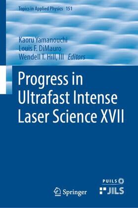 Yamanouchi / Hill / DiMauro |  Progress in Ultrafast Intense Laser Science XVII | Buch |  Sack Fachmedien