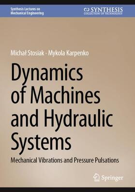 Karpenko / Stosiak |  Dynamics of Machines and Hydraulic Systems | Buch |  Sack Fachmedien