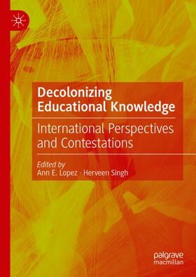 Singh / Lopez |  Decolonizing Educational Knowledge | Buch |  Sack Fachmedien