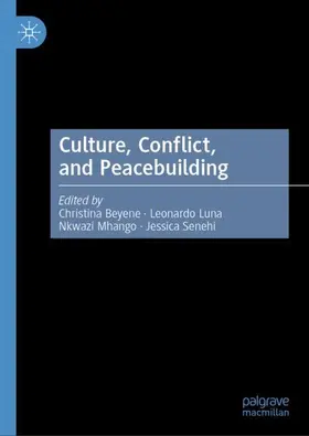 Beyene / Senehi / Luna |  Culture, Conflict, and Peacebuilding | Buch |  Sack Fachmedien