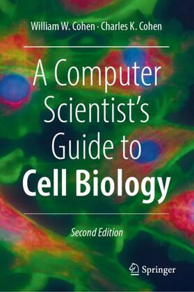 Cohen |  A Computer Scientist's Guide to Cell Biology | Buch |  Sack Fachmedien