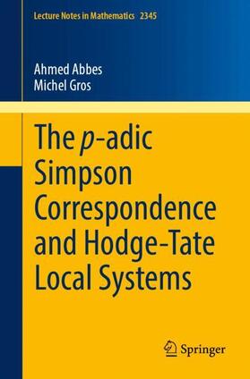 Gros / Abbes |  The p-adic Simpson Correspondence and Hodge-Tate Local Systems | Buch |  Sack Fachmedien
