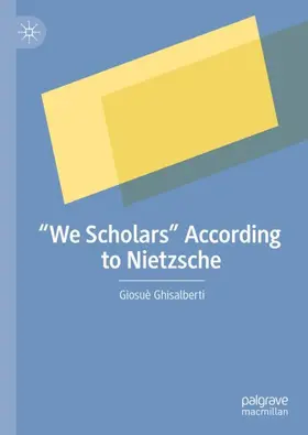 Ghisalberti |  ¿We Scholars¿ According to Nietzsche | Buch |  Sack Fachmedien