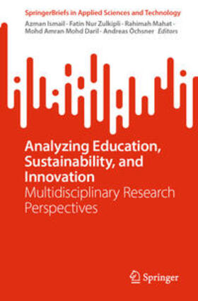 Ismail / Zulkipli / Öchsner |  Analyzing Education, Sustainability, and Innovation | Buch |  Sack Fachmedien