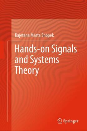 Snopek |  Hands-on Signals and Systems Theory | Buch |  Sack Fachmedien