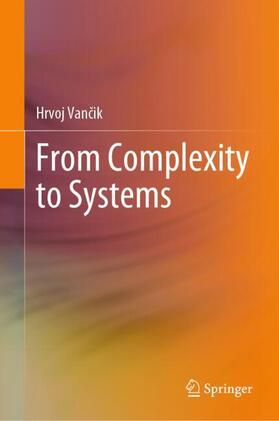 Vancik / Vancik |  From Complexity to Systems | Buch |  Sack Fachmedien
