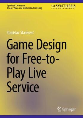Stankovic / Stankovic |  Game Design for Free-to-Play Live Service | Buch |  Sack Fachmedien
