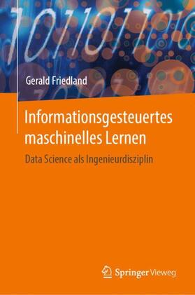 Friedland |  Informationsgesteuertes maschinelles Lernen | Buch |  Sack Fachmedien