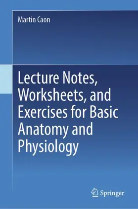 Caon |  Lecture Notes, Worksheets, and Exercises for Basic Anatomy and Physiology | Buch |  Sack Fachmedien