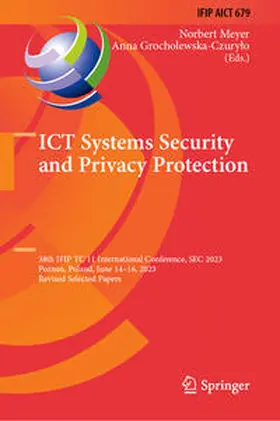 Meyer / Grocholewska-Czurylo / Grocholewska-Czurylo |  ICT Systems Security and Privacy Protection | eBook | Sack Fachmedien