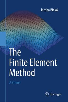 Bielak |  The Finite Element Method | Buch |  Sack Fachmedien