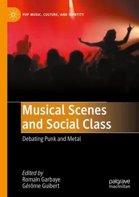 Guibert / Garbaye |  Musical Scenes and Social Class | Buch |  Sack Fachmedien