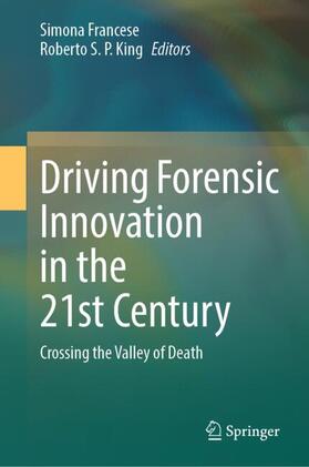 S. P. King / Francese |  Driving Forensic Innovation in the 21st Century | Buch |  Sack Fachmedien