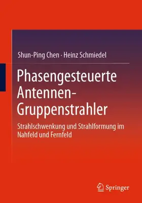 Schmiedel / Chen |  Phasengesteuerte Antennen- Gruppenstrahler | Buch |  Sack Fachmedien