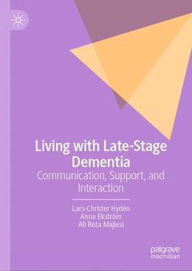 Hydén / Ekström / Majlesi |  Living with Late-Stage Dementia | Buch |  Sack Fachmedien
