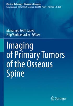 Vanhoenacker / Ladeb |  Imaging of Primary Tumors of the Osseous Spine | Buch |  Sack Fachmedien