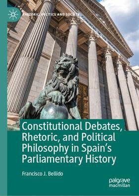 Bellido |  Constitutional Debates, Rhetoric, and Political Philosophy in Spain¿s Parliamentary History | Buch |  Sack Fachmedien