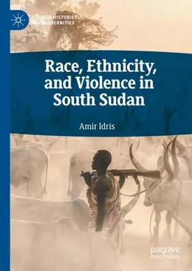 Idris |  Race, Ethnicity, and Violence in South Sudan | Buch |  Sack Fachmedien