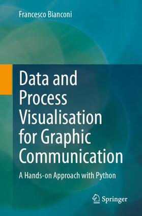 Bianconi |  Data and Process Visualisation for Graphic Communication | Buch |  Sack Fachmedien