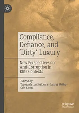 Kuldova / Østbø / Shore |  Compliance, Defiance, and ‘Dirty’ Luxury | eBook | Sack Fachmedien