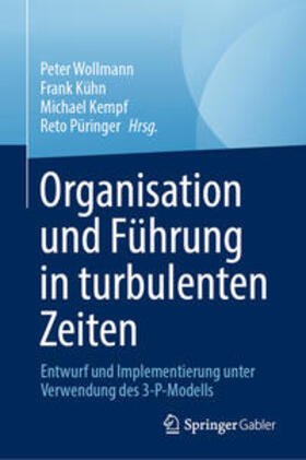 Wollmann / Kühn / Kempf |  Organisation und Führung in turbulenten Zeiten | eBook | Sack Fachmedien