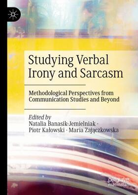 Banasik-Jemielniak / Zajaczkowska / Kalowski |  Studying Verbal Irony and Sarcasm | Buch |  Sack Fachmedien