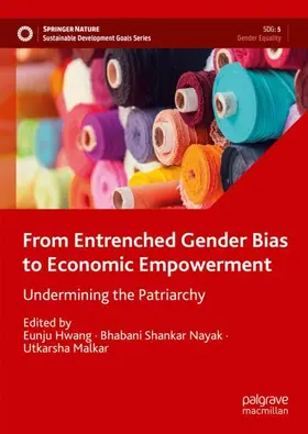 Hwang / Malkar / Nayak |  From Entrenched Gender Bias to Economic Empowerment | Buch |  Sack Fachmedien