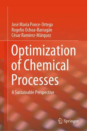 Ponce-Ortega / Ramírez-Márquez / Ochoa-Barragán |  Optimization of Chemical Processes | Buch |  Sack Fachmedien