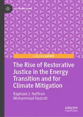 Hazrati / Heffron |  The Rise of Restorative Justice in the Energy Transition and for Climate Mitigation | Buch |  Sack Fachmedien