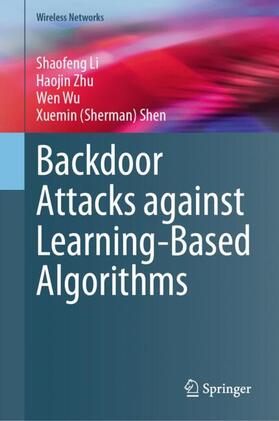 Li / Shen / Zhu |  Backdoor Attacks against Learning-Based Algorithms | Buch |  Sack Fachmedien