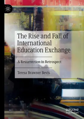 Bevis |  The Rise and Fall of International Education Exchange | Buch |  Sack Fachmedien