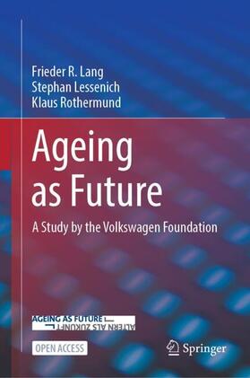 Lang / Rothermund / Lessenich | Ageing as Future | Buch | 978-3-031-57506-8 | sack.de