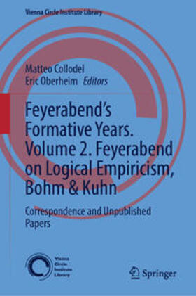 Collodel / Oberheim |  Feyerabend’s Formative Years. Volume 2. Feyerabend on Logical Empiricism, Bohm & Kuhn | eBook | Sack Fachmedien