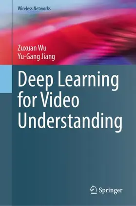 Jiang / Wu |  Deep Learning for Video Understanding | Buch |  Sack Fachmedien