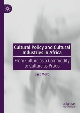 Moyo |  Cultural Policy and Cultural Industries in Africa | Buch |  Sack Fachmedien
