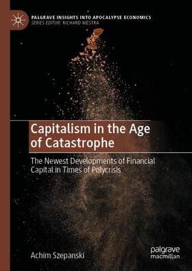 Szepanski | Capitalism in the Age of Catastrophe | Buch | 978-3-031-57753-6 | sack.de