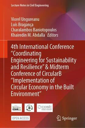 Ungureanu / Abdalla / Bragança |  4th International Conference "Coordinating Engineering for Sustainability and Resilience" & Midterm Conference of CircularB ¿Implementation of Circular Economy in the Built Environment¿ | Buch |  Sack Fachmedien