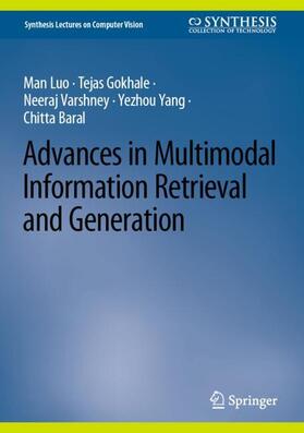 Luo / Gokhale / Baral |  Advances in Multimodal Information Retrieval and Generation | Buch |  Sack Fachmedien