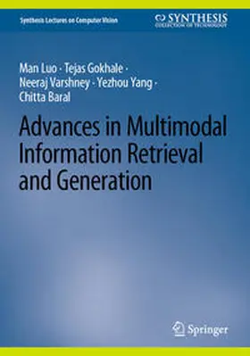 Luo / Gokhale / Varshney |  Advances in Multimodal Information Retrieval and Generation | eBook | Sack Fachmedien