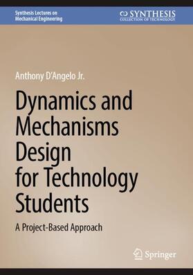 D´Angelo Jr. |  Dynamics and Mechanisms Design for Technology Students | Buch |  Sack Fachmedien