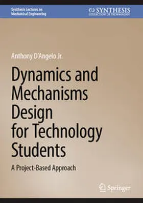 D´Angelo Jr. |  Dynamics and Mechanisms Design for Technology Students | eBook | Sack Fachmedien