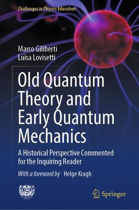 Lovisetti / Giliberti |  Old Quantum Theory and Early Quantum Mechanics | Buch |  Sack Fachmedien