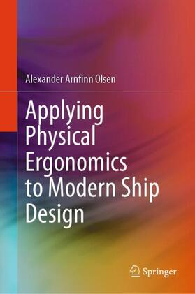 Olsen |  Applying Physical Ergonomics to Modern Ship Design | Buch |  Sack Fachmedien