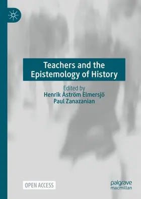 Zanazanian / Åström Elmersjö |  Teachers and the Epistemology of History | Buch |  Sack Fachmedien