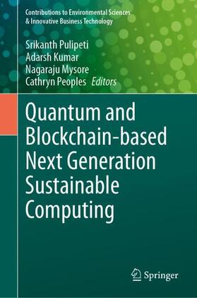 Pulipeti / Peoples / Kumar |  Quantum and Blockchain-based Next Generation Sustainable Computing | Buch |  Sack Fachmedien