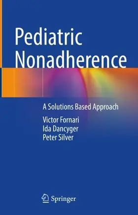 Fornari / Silver / Dancyger |  Pediatric Nonadherence | Buch |  Sack Fachmedien